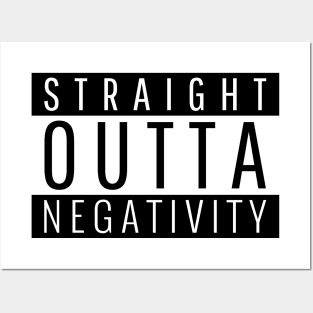 Straight Outta Negativity Posters and Art